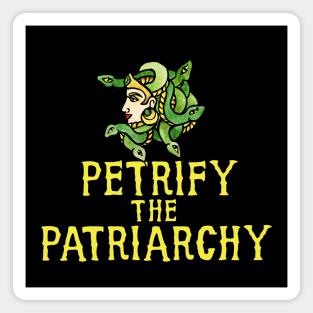 Petrify the patriarchy Medusa Magnet